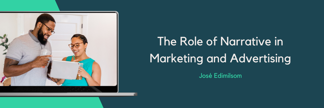 The Role of Narrative in Marketing and Advertising